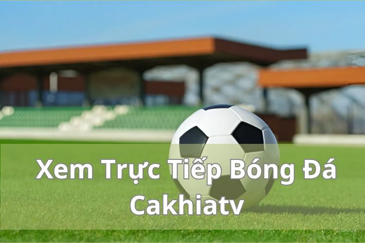 Bảng Xếp Hạng Bóng Đá Tại cakhiatv Cho Người Mới Theo Dõi